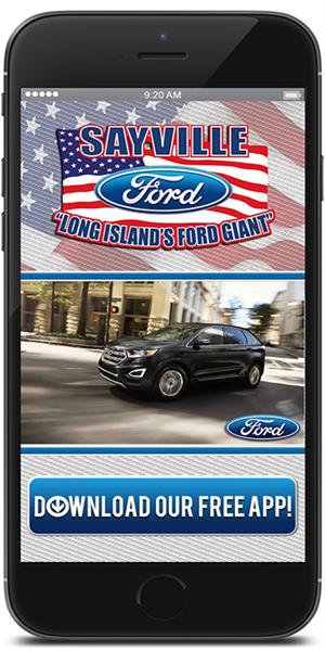 Keep in touch with Sayville Ford using their mobile application available for both Apple and Android