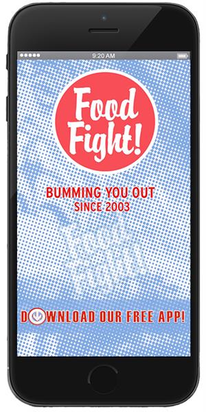 Stay connected to Food Fight! using their mobile application available for both Apple and Android devices