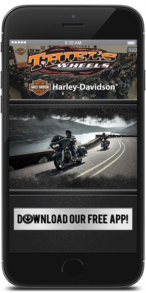 The Official Mobile App for Thiel’s Wheels Harley-Davidson